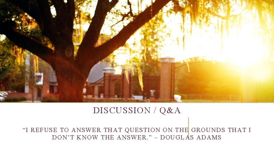 DISCUSSION / Q&A “I REFUSE TO ANSWER THAT QUESTION ON THE GROUNDS THAT I