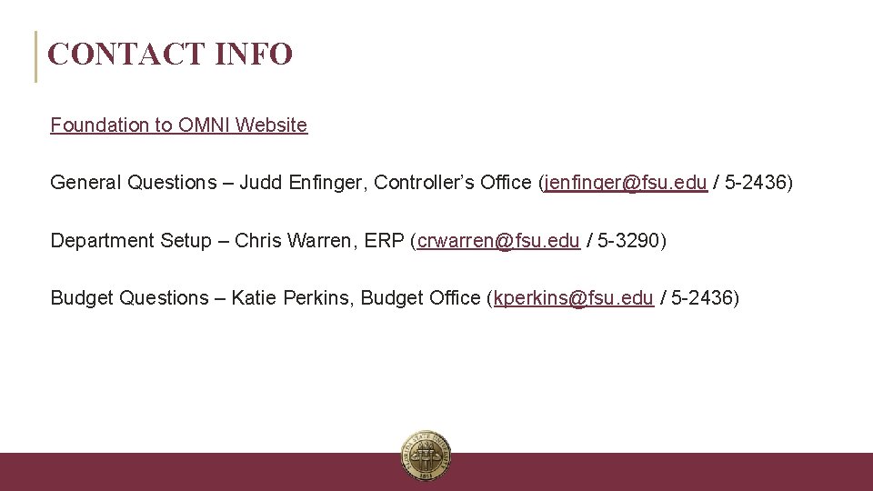 CONTACT INFO Foundation to OMNI Website General Questions – Judd Enfinger, Controller’s Office (jenfinger@fsu.