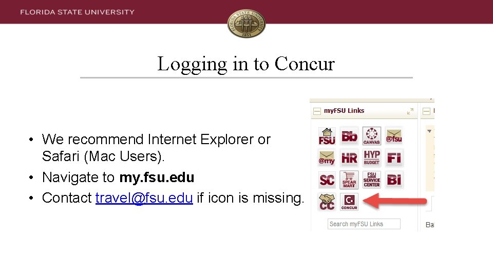 Logging in to Concur • We recommend Internet Explorer or Safari (Mac Users). •