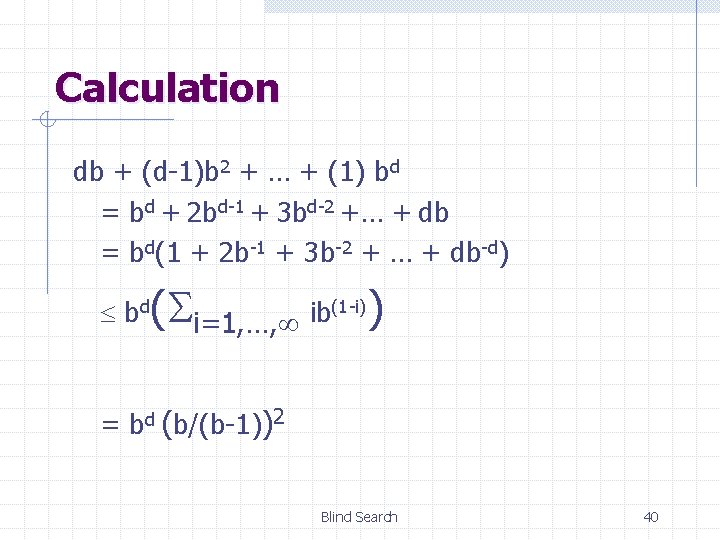 Calculation db + (d-1)b 2 + … + (1) bd = bd + 2