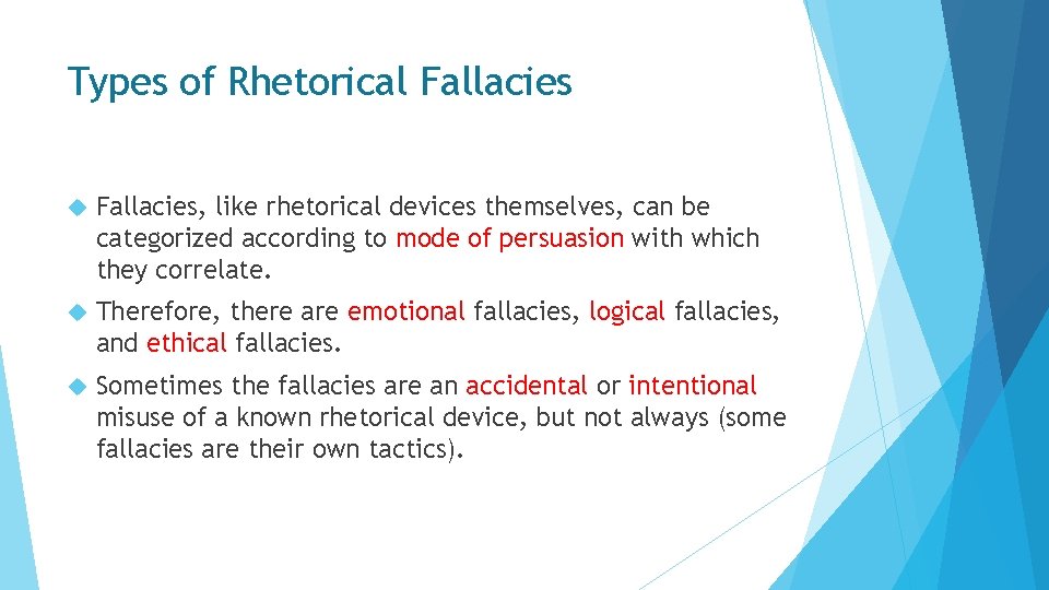 Types of Rhetorical Fallacies, like rhetorical devices themselves, can be categorized according to mode