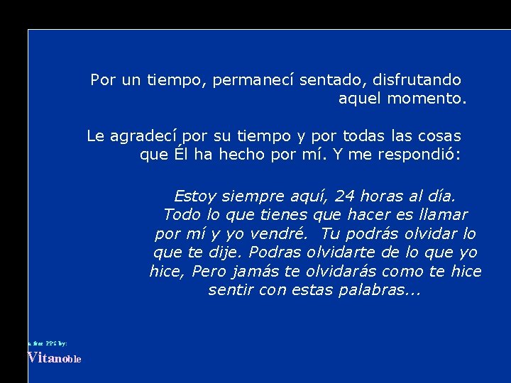 Por un tiempo, permanecí sentado, disfrutando aquel momento. Le agradecí por su tiempo y