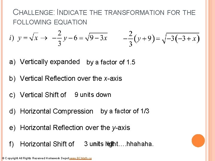 CHALLENGE: INDICATE THE TRANSFORMATION FOR THE FOLLOWING EQUATION a) Vertically expanded by a factor