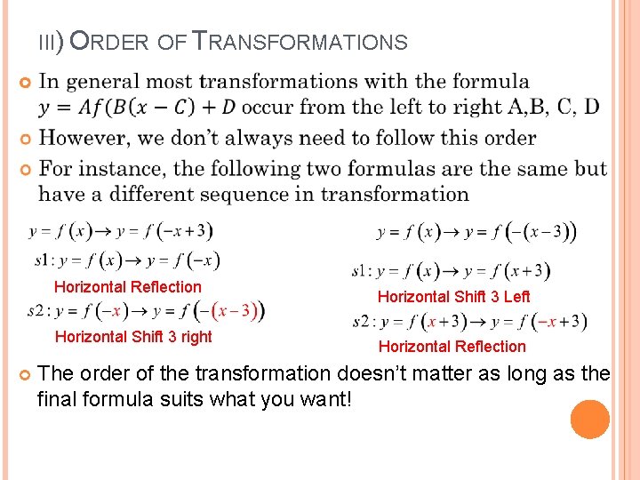 III) ORDER OF TRANSFORMATIONS Horizontal Reflection Horizontal Shift 3 right Horizontal Shift 3 Left