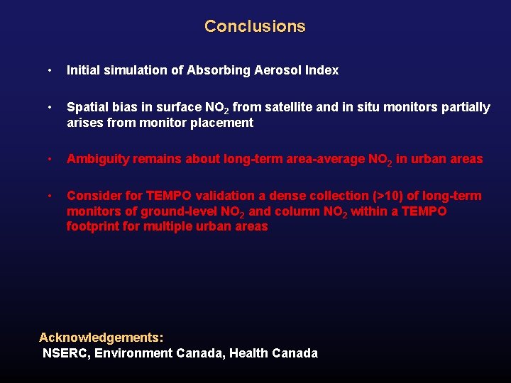 Conclusions • Initial simulation of Absorbing Aerosol Index • Spatial bias in surface NO