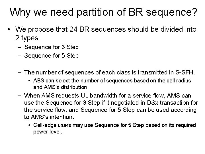 Why we need partition of BR sequence? • We propose that 24 BR sequences
