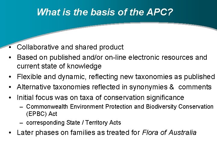 What is the basis of the APC? • Collaborative and shared product • Based