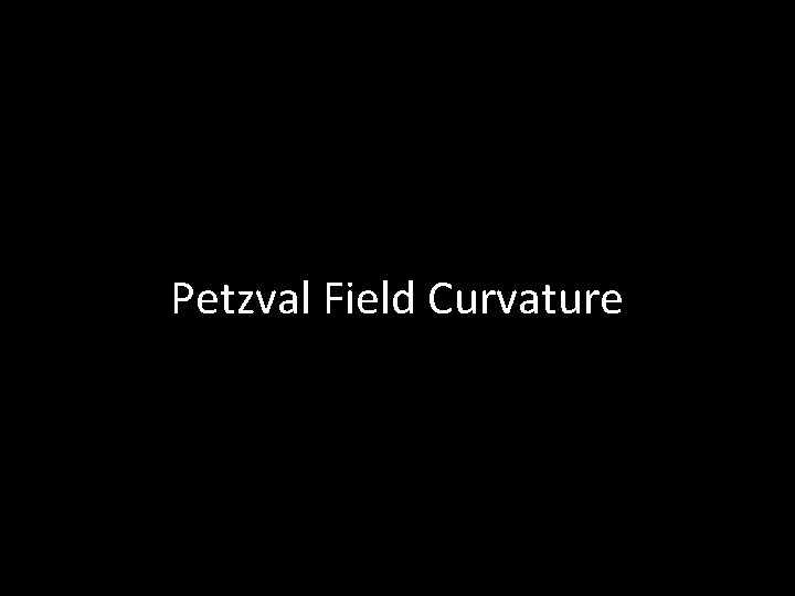 Petzval Field Curvature 