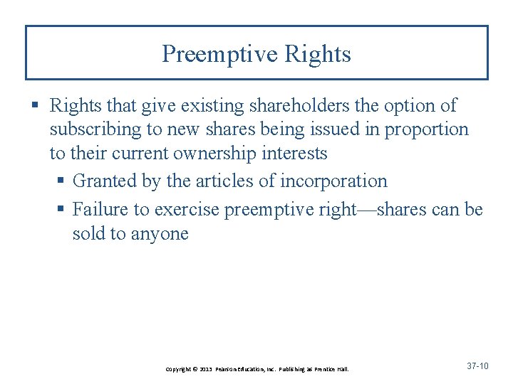 Preemptive Rights § Rights that give existing shareholders the option of subscribing to new