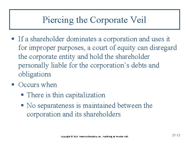Piercing the Corporate Veil § If a shareholder dominates a corporation and uses it