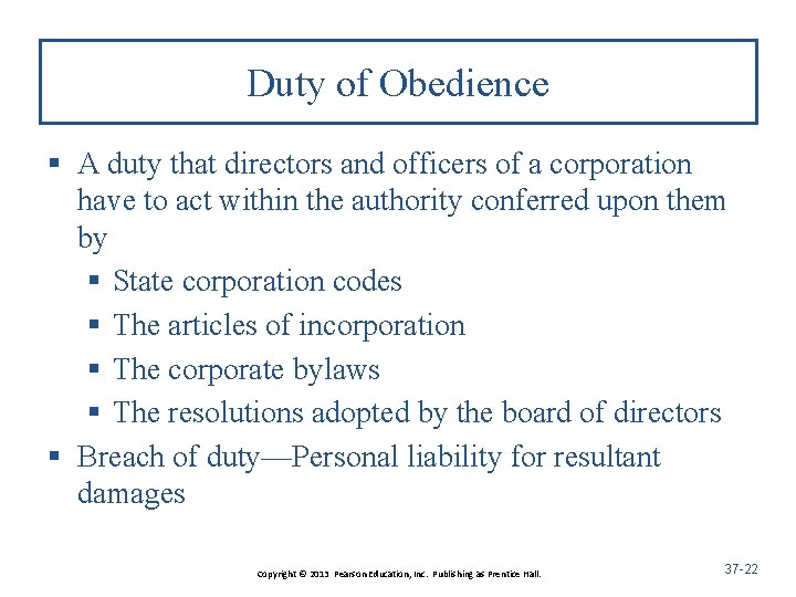 Duty of Obedience § A duty that directors and officers of a corporation have
