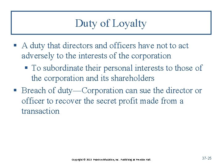 Duty of Loyalty § A duty that directors and officers have not to act