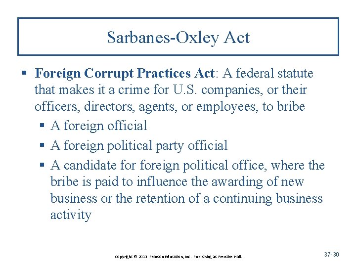 Sarbanes-Oxley Act § Foreign Corrupt Practices Act: A federal statute that makes it a