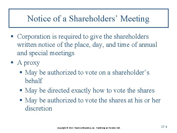 Notice of a Shareholders’ Meeting § Corporation is required to give the shareholders written