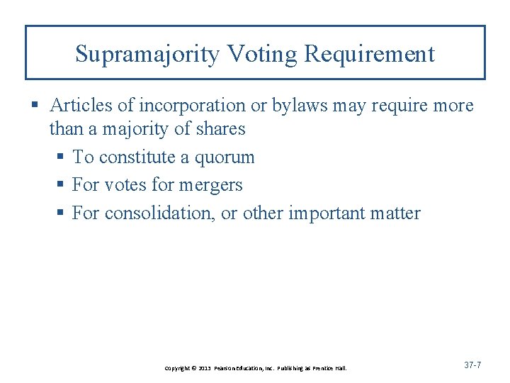 Supramajority Voting Requirement § Articles of incorporation or bylaws may require more than a