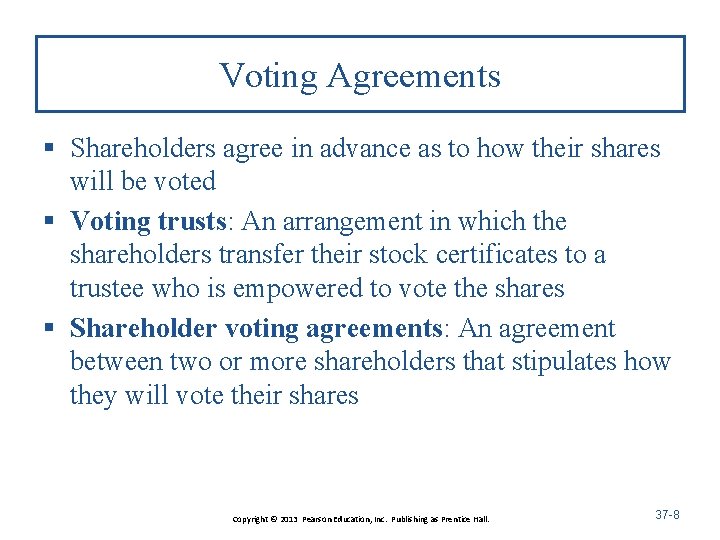 Voting Agreements § Shareholders agree in advance as to how their shares will be
