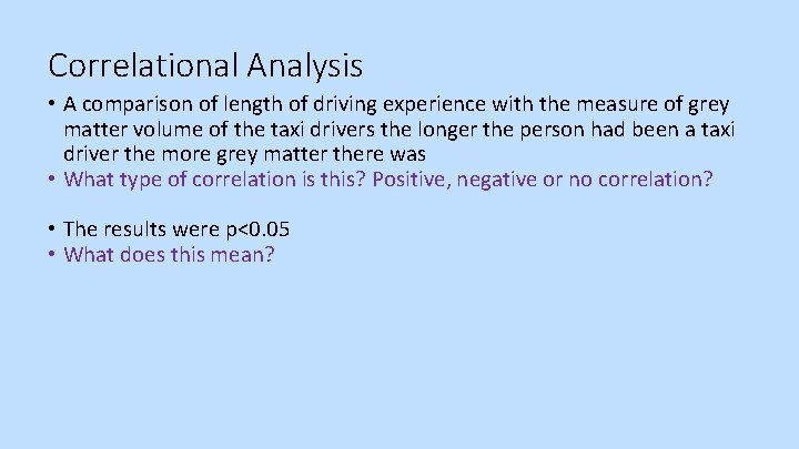 Correlational Analysis • A comparison of length of driving experience with the measure of