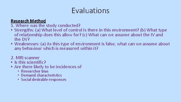 Evaluations Research Method 1. Where was the study conducted? • Strengths: (a) What level