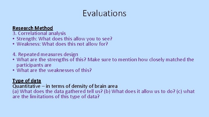 Evaluations Research Method 3. Correlational analysis • Strength: What does this allow you to