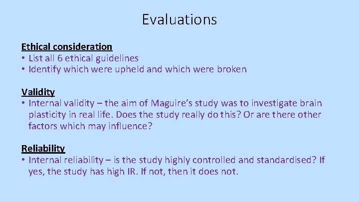 Evaluations Ethical consideration • List all 6 ethical guidelines • Identify which were upheld