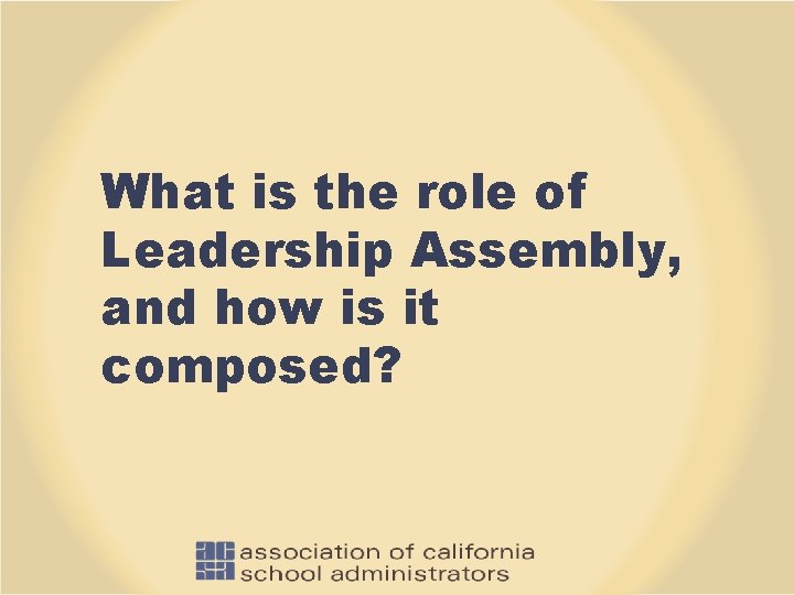 What is the role of Leadership Assembly, and how is it composed? 