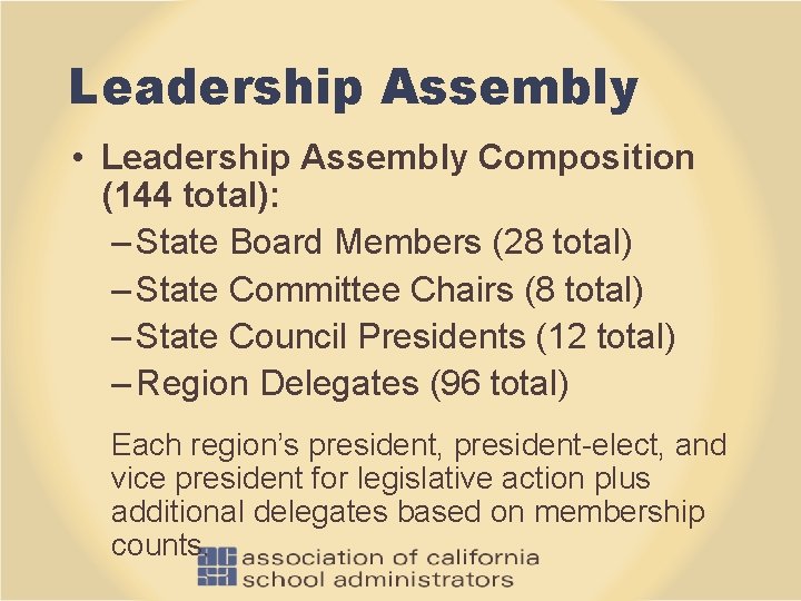 Leadership Assembly • Leadership Assembly Composition (144 total): – State Board Members (28 total)