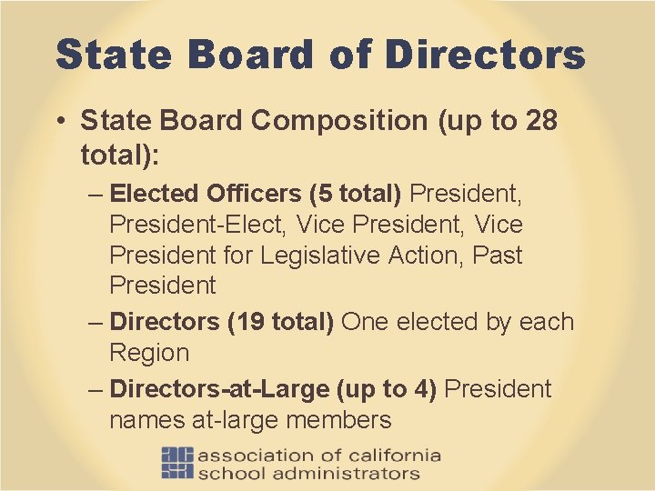 State Board of Directors • State Board Composition (up to 28 total): – Elected
