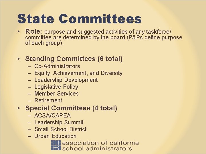 State Committees • Role: purpose and suggested activities of any taskforce/ committee are determined