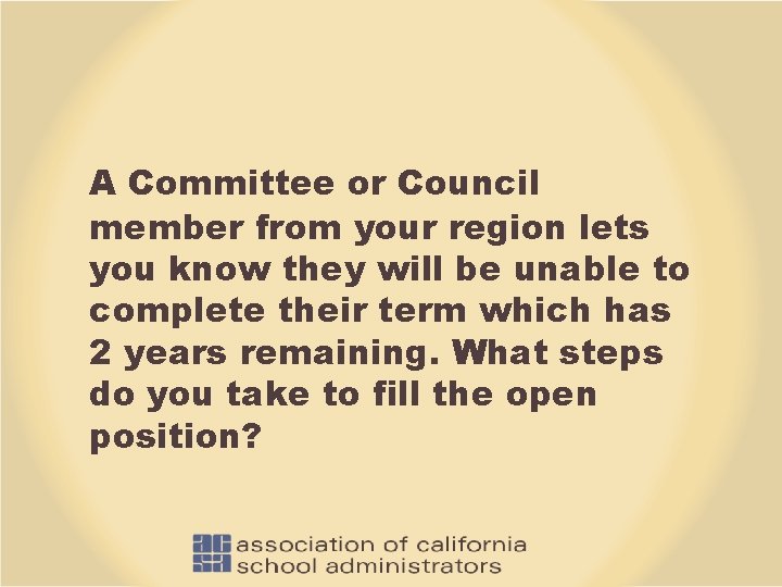 A Committee or Council member from your region lets you know they will be