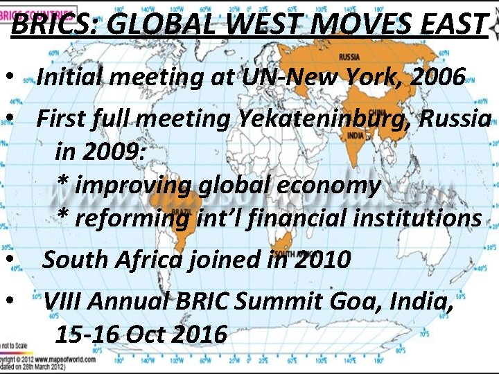 BRICS: GLOBAL WEST MOVES EAST • Initial meeting at UN-New York, 2006 • First