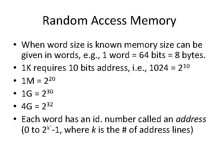 Random Access Memory • When word size is known memory size can be given