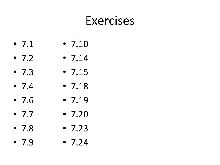 Exercises • • 7. 1 7. 2 7. 3 7. 4 7. 6 7.