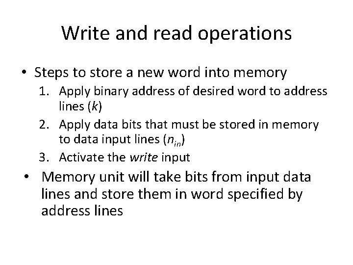 Write and read operations • Steps to store a new word into memory 1.