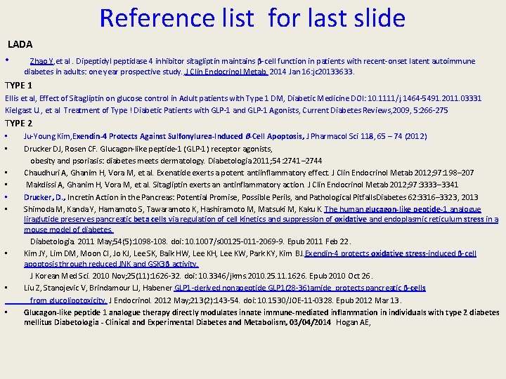 Reference list for last slide LADA • Zhao Y, et al. Dipeptidyl peptidase 4