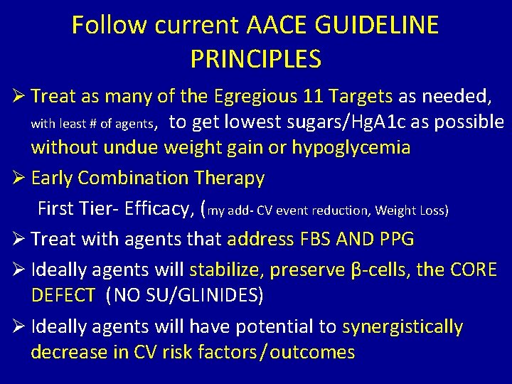 Follow current AACE GUIDELINE PRINCIPLES Ø Treat as many of the Egregious 11 Targets