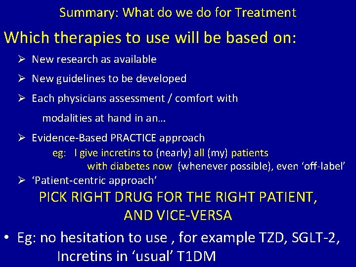 Summary: What do we do for Treatment Which therapies to use will be based