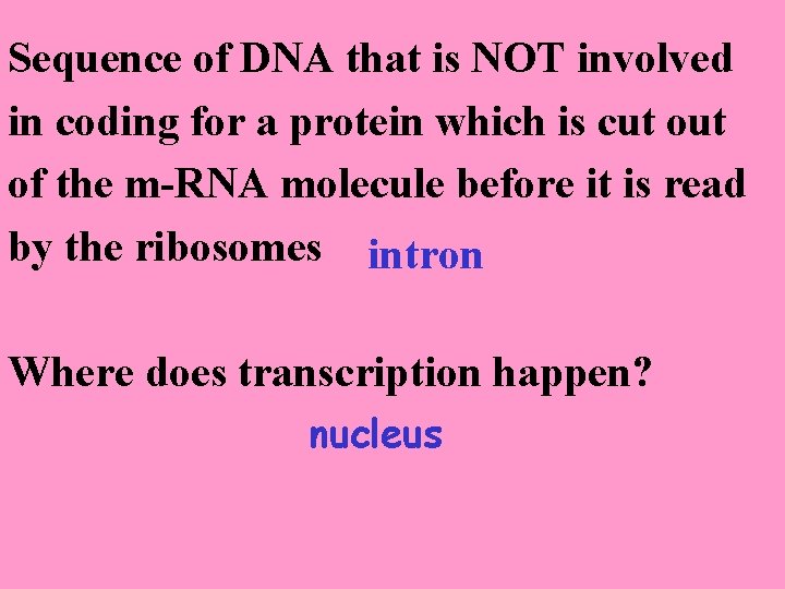 Sequence of DNA that is NOT involved in coding for a protein which is