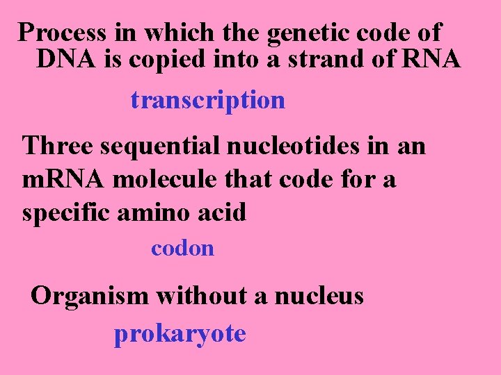Process in which the genetic code of DNA is copied into a strand of