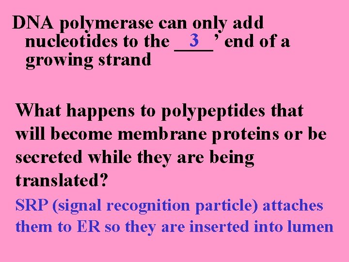 DNA polymerase can only add 3 end of a nucleotides to the ____’ growing