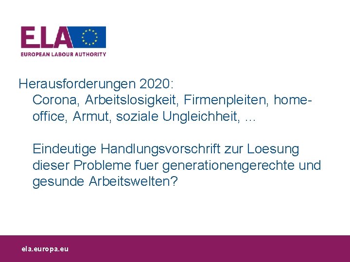 Herausforderungen 2020: Corona, Arbeitslosigkeit, Firmenpleiten, homeoffice, Armut, soziale Ungleichheit, … Eindeutige Handlungsvorschrift zur Loesung