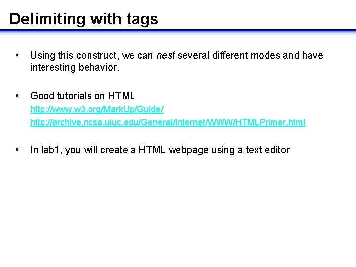 Delimiting with tags • Using this construct, we can nest several different modes and Delimiting with tags • Using this construct, we can nest several different modes and