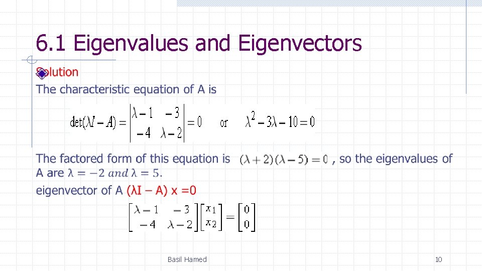 6. 1 Eigenvalues and Eigenvectors Basil Hamed 10 