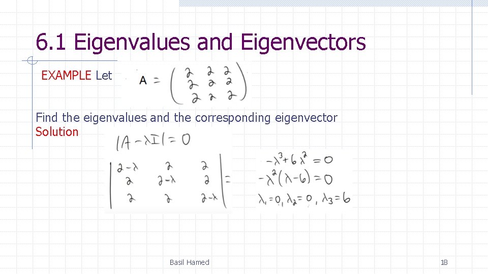 6. 1 Eigenvalues and Eigenvectors EXAMPLE Let Find the eigenvalues and the corresponding eigenvector