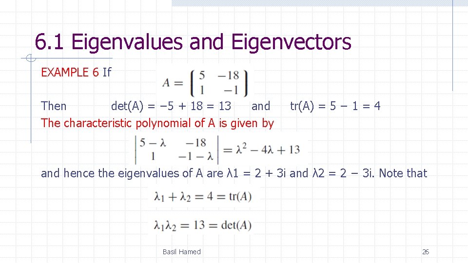 6. 1 Eigenvalues and Eigenvectors EXAMPLE 6 If Then det(A) = − 5 +