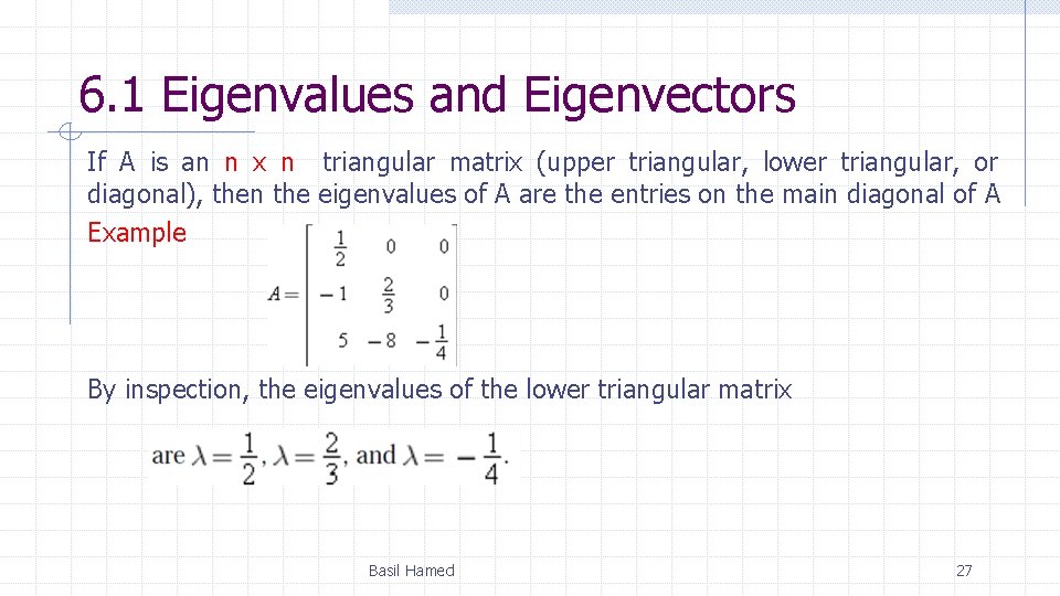 6. 1 Eigenvalues and Eigenvectors If A is an n x n triangular matrix