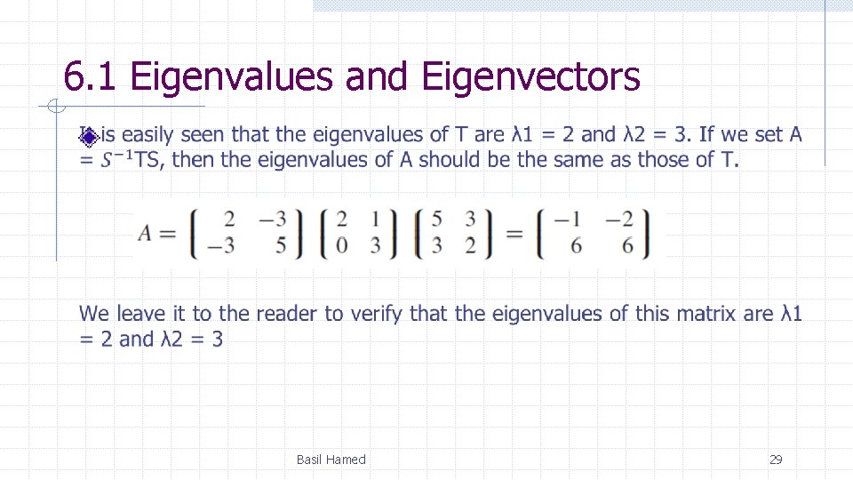 6. 1 Eigenvalues and Eigenvectors Basil Hamed 29 