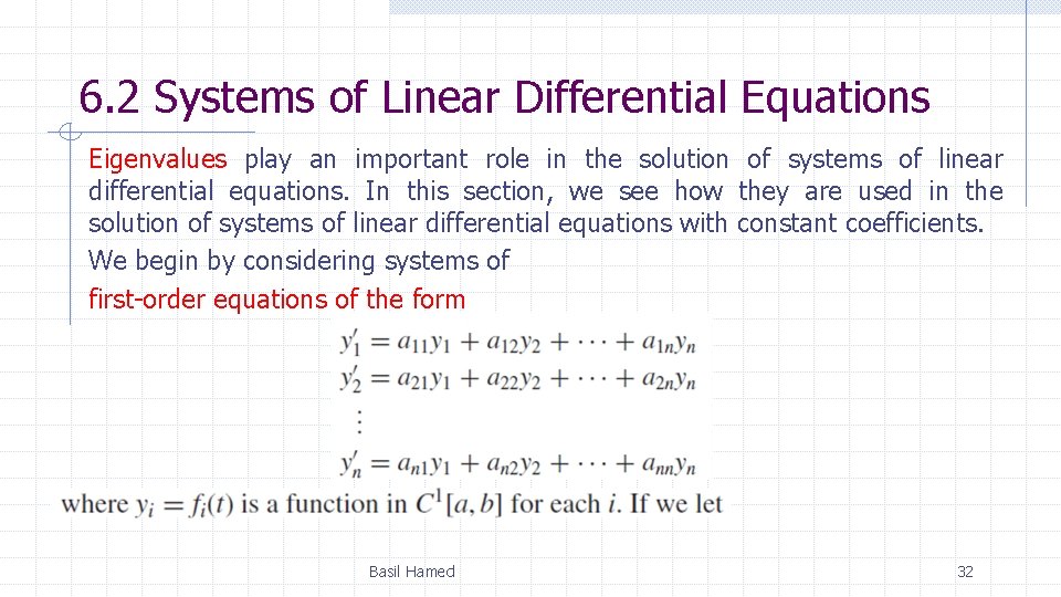 6. 2 Systems of Linear Differential Equations Eigenvalues play an important role in the