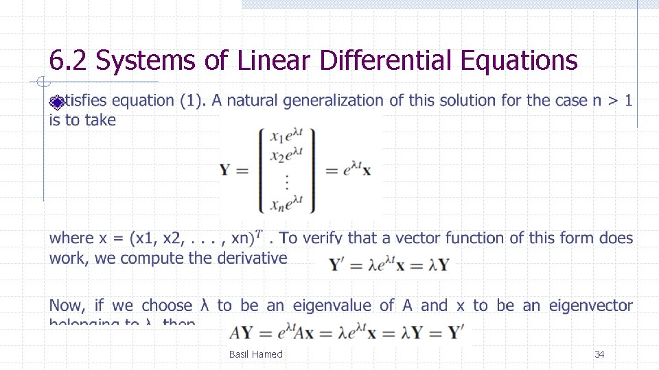 6. 2 Systems of Linear Differential Equations Basil Hamed 34 