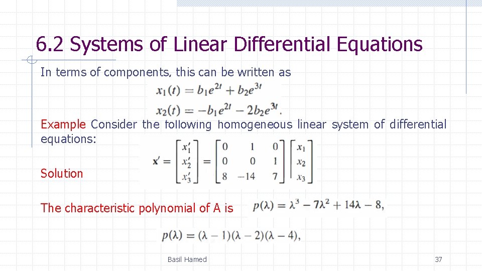 6. 2 Systems of Linear Differential Equations In terms of components, this can be