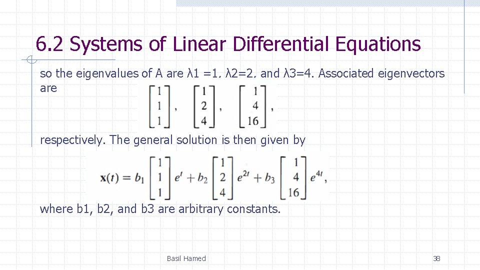 6. 2 Systems of Linear Differential Equations so the eigenvalues of A are λ
